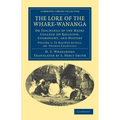 The Lore of the Whare-W Nanga: Or Teachings of the Maori College on Religion, Cosmogony, and History