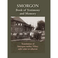 Smorgonie, District Vilna; Memorial Book and Testimony (Smarhon, Belarus): Translation of Smorgon mehoz Vilno; sefer edut ve-zikaron