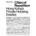 Cities of Repetition: Hong Kong's Private Housing Estates