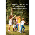 The Role of Place and Play in Young Children's Language and Literacy