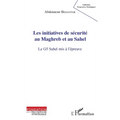 Les initiatives de sécurité au Maghreb et au Sahel: Le G5 Sahel mis à l'épreuve