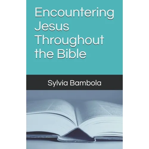 Encountering Jesus Throughout the Bible