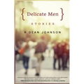 Delicate Men: Stories