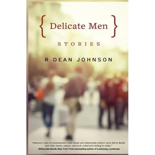 Delicate Men: Stories