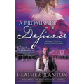 A Promise in Defiance: A Christian Historical Romance Series