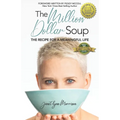 The Million Dollar Soup: The Recipe for a Meaningful Life