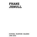 Franz Jenull: Painting 1980-2016
