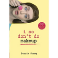 I So Don't Do Makeup