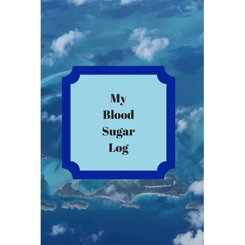 My Blood Sugar Tracker: A yearly tracker of blood glucose levels