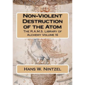 Non-Violent Destruction of the Atom