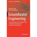 Groundwater Engineering: A Technical Approach to Hydrogeology, Contaminant Transport and Groundwater Remediation