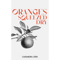 Oranges Squeezed Dry