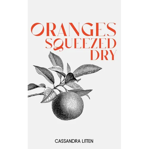 Oranges Squeezed Dry