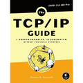 The Tcp/IP Guide: A Comprehensive, Illustrated Internet Protocols Reference