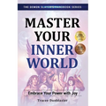 Master Your Inner World: Embrace Your Power with Joy--The Demon Slayer's Handbook Series, Vol.1: Embrace Your Power with Joy--The Demon Slayer's Handb