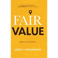 Fair Value: Reflections on Good Business