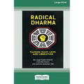 Radical Dharma: Talking Race, Love, and Liberation (16pt Large Print Edition)