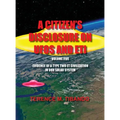 A Citizen's Disclosure on UFOs and Eti - Volume Five - Evidence of a Type Two Eti Civilization in Our Solar System: Evidence of a Type Two Eti Civiliz