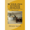 Be your own interior designer: The principles of Interior Design. Think of this as aconsulatition with me. Together we can bring your home from good