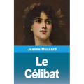 Le Célibat: Révélations intimes par une Dame de Genève