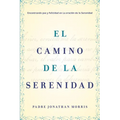 Camino de la Serenidad: Encontrando Paz Y Felicidad En La Oración de la Serenidad