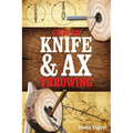 Guide to Knife & Ax Throwing
