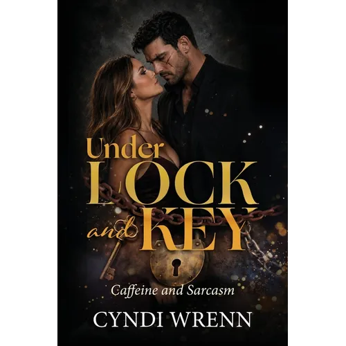 Under Lock and Key: Caffeine and Sarcasm
