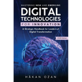 Mastering New and Emerging Digital Technologies: A Strategic Handbook for Leaders of Digital Transformation