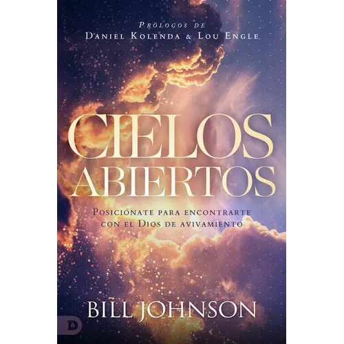 Cielos Abiertos (Spanish Edition): Posiciónate para encontrarte con el Dios de avivamiento