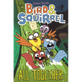Bird & Squirrel All Together