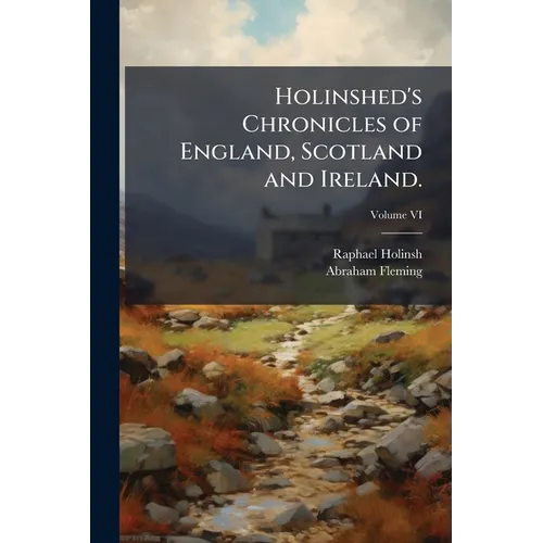 Holinshed's Chronicles of England, Scotland and Ireland.