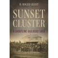 Sunset Cluster: A Shortline Railroad Saga