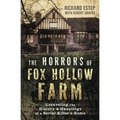 The Horrors of Fox Hollow Farm: Unraveling the History & Hauntings of a Serial Killer's Home