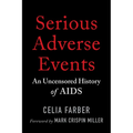 Serious Adverse Events: An Uncensored History of AIDS