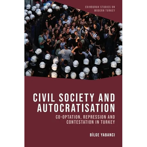 Civil Society and Autocratisation: Co-Optation, Repression and Contestation in Turkey