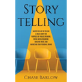 Storytelling: Master the Art of Telling a Great Story for Purposes of Public Speaking, Social Media Branding, Building Trust, and Marketing Your Perso