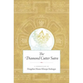 The Diamond Cutter Sutra: A Commentary by Dzogchen Master Khenpo Sodargye