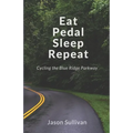 Eat Pedal Sleep Repeat: Cycling the Blue Ridge Parkway