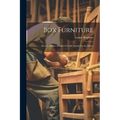Box Furniture; how to Make a Hundred Useful Articles for the Home