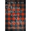 From Ancient Gaul to Canada: A Trip Through the Enchanting History of French Canadians