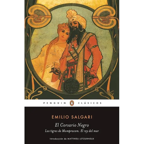 El Corsario Negro - Los Tigres de Mompracem - El Rey del Mar / The Black Corsair ? the Tigers of Mompracem ? the King of the Sea - Paperback