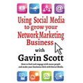 Using Social Media to grow your Network Marketing Business