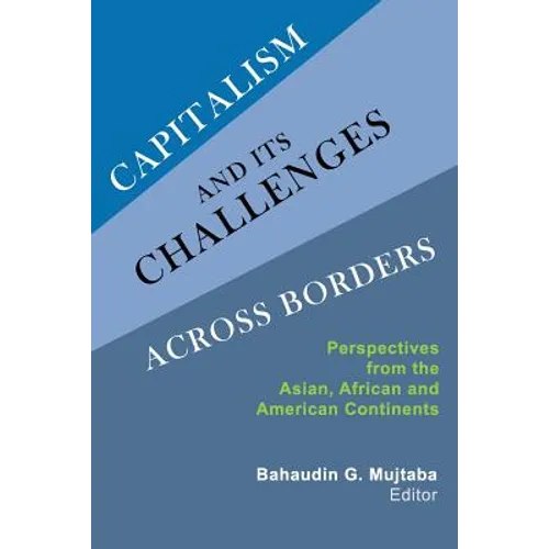 Capitalism and Its Challenges Across Borders: Perspectives from the Asian, African and American Continents
