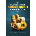 Gluten-free sourdough Cookbook: The ultimate guide for Mastering easy and irresistible perfect flavored crispy-crusted Gluten-free sourdough bread rec