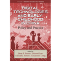 Digital Technologies and Early Childhood in China: Policy and Practice