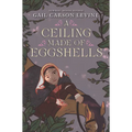 A Ceiling Made of Eggshells