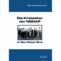 Die Kreisleiter der NSDAP im Gau Weser-Ems
