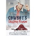 The Cowboy's Christmas Reunion: A Christian Romance