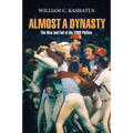 Almost a Dynasty: The Rise and Fall of the 1980 Phillies