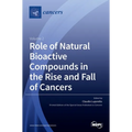 Role of Natural Bioactive Compounds in the Rise and Fall of Cancers: Volume 2
